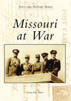 Missouri at War 146712656X Book Cover