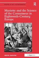 Mariette and the Science of the Connoisseur in Eighteenth-Century Europe 1472438027 Book Cover