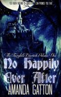 No Happily Ever After (The Fairytale Diaries) (Volume 1) 1511880651 Book Cover
