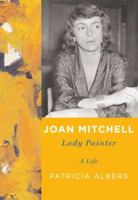 Joan Mitchell: Lady Painter 0375414371 Book Cover