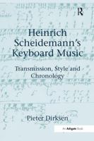 Heinrich Scheidemann's Keyboard Music: Transmission, Style And Chronology 1138254991 Book Cover