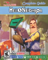 Hello Neighbor Complete Guide : Tips, Tricks, and Strategies [Best Guide 2023] B0CC7FGJ31 Book Cover