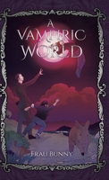 A Vampiric World 1662896182 Book Cover