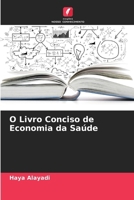 O Livro Conciso de Economia da Saúde (Portuguese Edition) 6208592259 Book Cover