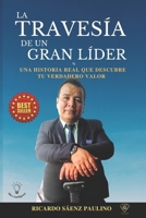 LA TRAVESÍA DE UN GRAN LÍDER: UNA HISTORIA REAL QUE DESCUBRE TU VERDADERO VALOR B09RWFSN86 Book Cover