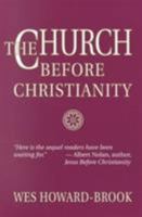 The Church Before Christianity 1570754039 Book Cover