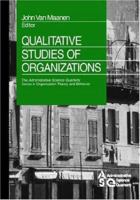 Qualitative Studies of Organizations (The Administrative Science Quarterly Series in Organizational Theory and Behavior) 0761916954 Book Cover