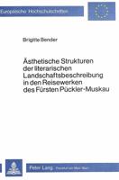 Aesthetische Strukturen Der Literarischen Landschaftsbeschreibung in Den Reisewerken Des Fuersten Pueckler-Muskau 3820470905 Book Cover
