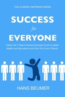 Success for Everyone - Follow the 7-Step Universal Success Cycle to Realise Wealth and Abundance and the Life of Your Dreams 3906861112 Book Cover