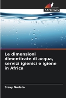 Le dimensioni dimenticate di acqua, servizi igienici e igiene in Africa 6205737523 Book Cover