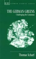 The German Greens: Challenging the Consensus 0854968849 Book Cover