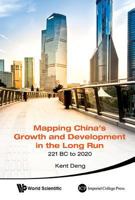 Mapping China's Growth and Development in the Long Run, 221 BC to 2020 9814667552 Book Cover