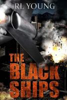 The Black Ships:: Nuclear Terrorism and the Dirty Bomb Plot 1499298897 Book Cover