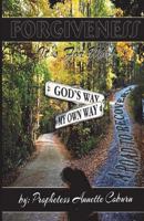 Forgiveness It's for Me!: A Road to Recovery 1519379579 Book Cover