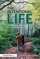 The Intentional Life: Crafting Your Legacy, One Day at a Time 1032890746 Book Cover