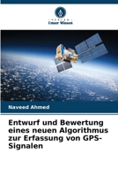 Entwurf und Bewertung eines neuen Algorithmus zur Erfassung von GPS-Signalen 6206266001 Book Cover