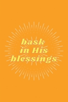 Bask in His Blessings 1088174221 Book Cover