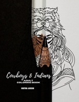 Adult Coloring Book Cowboys & Indians: 40 Detailed Coloring Pages Theme Of Cowboy & Indians 153089073X Book Cover