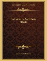 Du Crime De Sorcellerie (1860) 1169486932 Book Cover