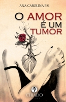 O amor é um tumor 9897744991 Book Cover