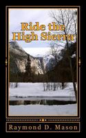 Ride the High Sierra 151469395X Book Cover