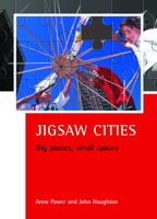 Jigsaw Cities: Big Places, Small Spaces (Case Studies on Poverty, Place & Policy) 1861346581 Book Cover