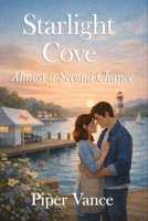 Starlight Cove: Almost a Second Chance B0GKP5RXC2 Book Cover