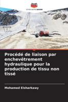 Procédé de liaison par enchevêtrement hydraulique pour la production de tissu non tissé (French Edition) 6203914754 Book Cover