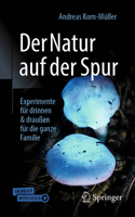 Der Natur auf der Spur: Experimente für drinnen & draußen für die ganze Familie 3662673975 Book Cover