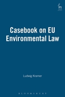 Casebook on Eu Environmental Law: Their Role in the Changing Constitution 1841131725 Book Cover