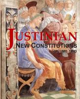Justinian - New Constitutions - Vol. 2: (Novellae Constitutiones) 1500230332 Book Cover