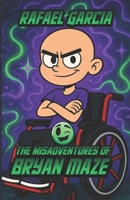 The Misadventures Of Bryan Maze B0GVTHX5KX Book Cover