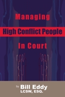 Managing High Conflict People in Court 0981509045 Book Cover