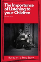 The Importance of Listening to your Children: Based on a true story null Book Cover