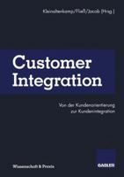 Customer Integration: Von Der Kundenorientierung Zur Kundenintegration 3322825124 Book Cover