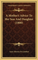 A Mother's Advice To Her Son And Daughter 1104597586 Book Cover