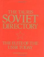 The Tauris Soviet Directory: The Elite of the U. S. S. R. Today 185043090X Book Cover