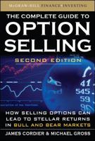 The Complete Guide to Option Selling: How Selling Options Can Lead to Stellar Returns in Bull and Bear Markets 0071622373 Book Cover