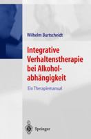 Integrative Verhaltenstherapie Bei Alkoholabhangigkeit: Ein Therapiemanual 3540411593 Book Cover