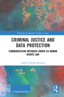 Criminal Justice and Data Protection: Communication Metadata under EU Human Rights Law (Routledge-Giappichelli Studies in Law) 1041256485 Book Cover