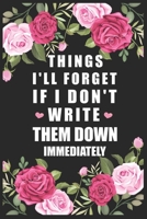 Things I'll Forget If I Don't Write Them Down Immediately: 120 pages lined journal to write your opinion 1671368150 Book Cover