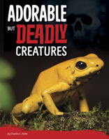 Adorable But Deadly Creatures 166390619X Book Cover