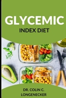Glycemic Index Diet: Achieve Optimal Health and Weight Loss with the Low-GI Diet B0BQXY5NYK Book Cover