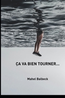 Ça va bien tourner... (French Edition) B0GQGXZHK9 Book Cover