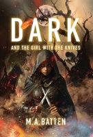 Dark: And the Girl with the Knives 0975640593 Book Cover