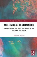Multimodal Legitimation: Understanding and Analysing Political and Cultural Discourse 0367762293 Book Cover