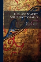 The Case Against Spirit Photographs 1173091793 Book Cover
