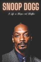 Snoop Dogg : A Life in Rhyme and Rhythm B0CQK98NPW Book Cover