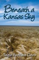 Beneath a Kansas Sky 1634986989 Book Cover