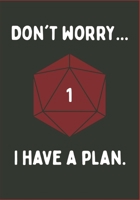 Don't Worry… I Have A Plan.: College Ruled Role Playing Gamer Paper: Funny RPG Journal 1711261297 Book Cover